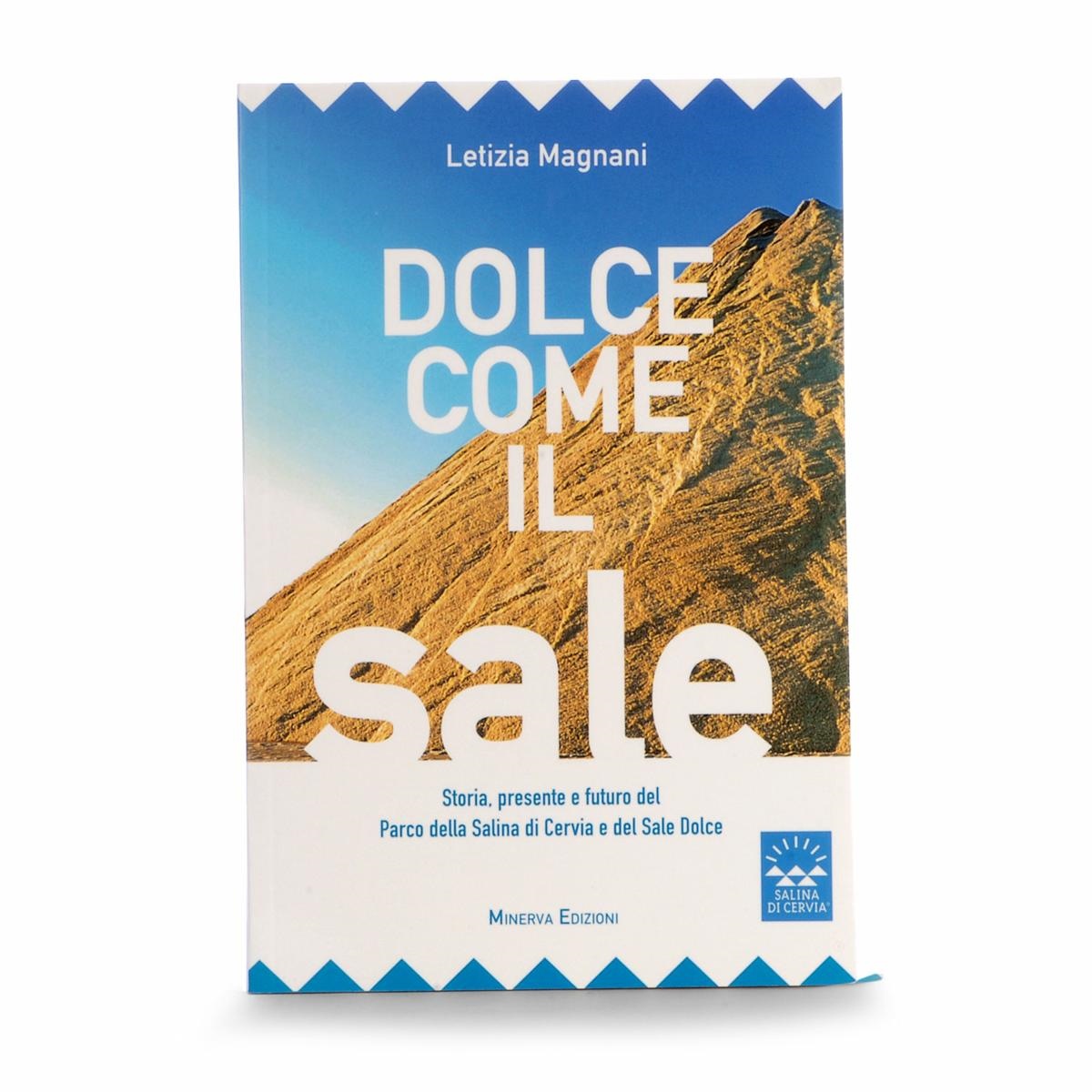 DOLCE COME IL SALE - BOOK EDITED BY PARCO DELLA SALINA DI CERVIA